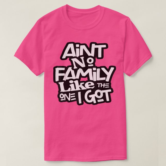 Ingen familj som den jag Har för familjen T Shirt (Design framsida)
