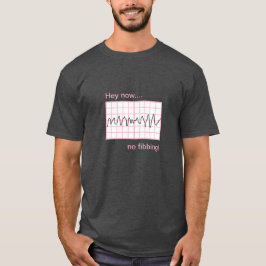 Ingen Fibbing Vfib Humous Cardiology T Shirt