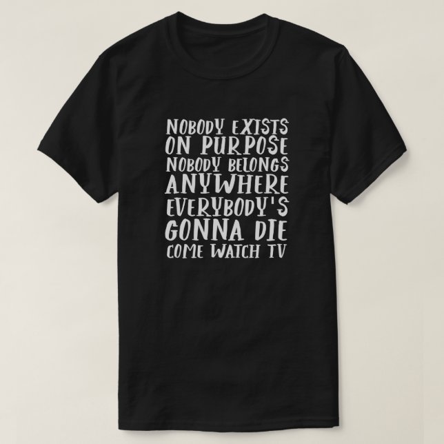 Ingen finns på Purpose Ingen Tillhör någonstans E T Shirt (Design framsida)