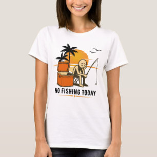 Ingen Fiske Idag Sorgliga Pinne-Män Fiskeälskare T Shirt