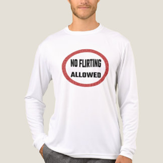 Ingen flört tillåten t shirt