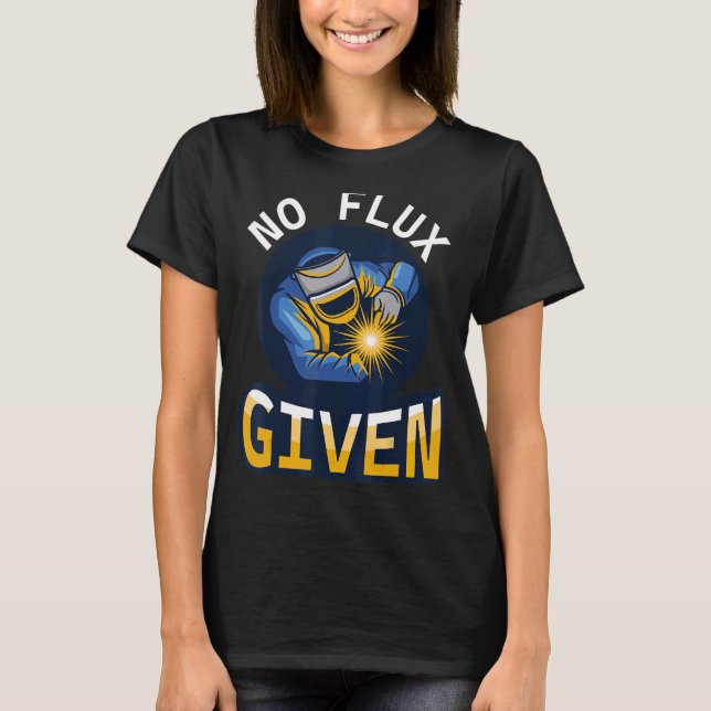 Ingen flux har getts - luddig svetsningshyttring f t shirt (Framsida)