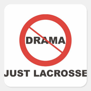 Ingen för drama Lacrosse precis Fyrkantigt Klistermärke
