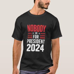 Ingen För President 2024 Politisk Val USA T Shirt
