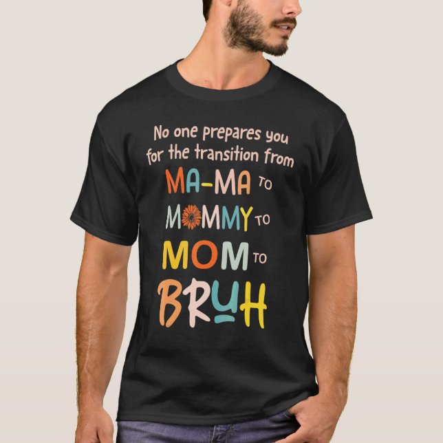 Ingen förbereder er för övergången till Mamma Moth T Shirt (Framsida)