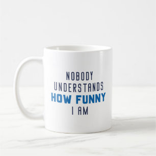 Ingen förstår hur roligt jag är kaffemugg
