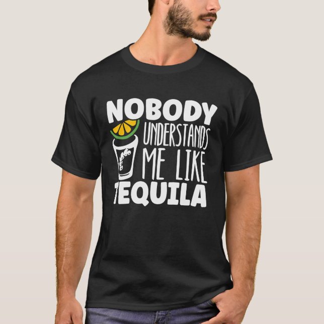 Ingen förstår mig som Tequila Alcohol Drinke T Shirt (Framsida)