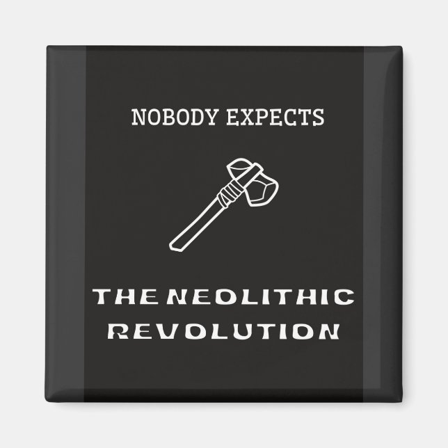 Ingen förväntar sig den neolitiska Revolutionen Magnet (Framsidan)