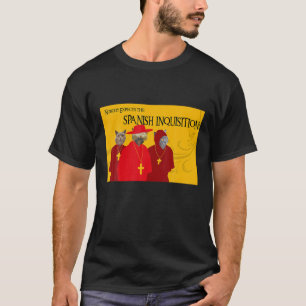 Ingen förväntar sig den spanska inkvisitionen t shirt