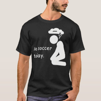 Ingen fotboll idag fotbollsspelare Spelare Tränare T Shirt