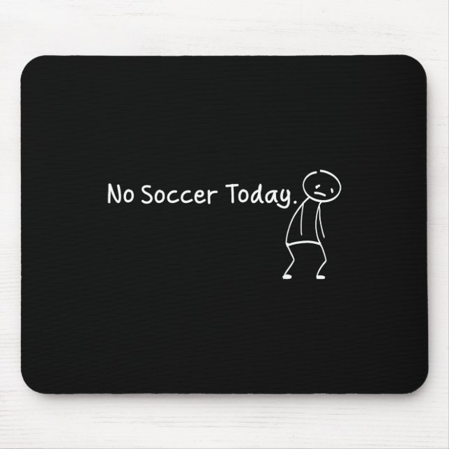 Ingen fotboll idag Rollig sorglig Stickman Fotboll Musmatta (Framsidan)