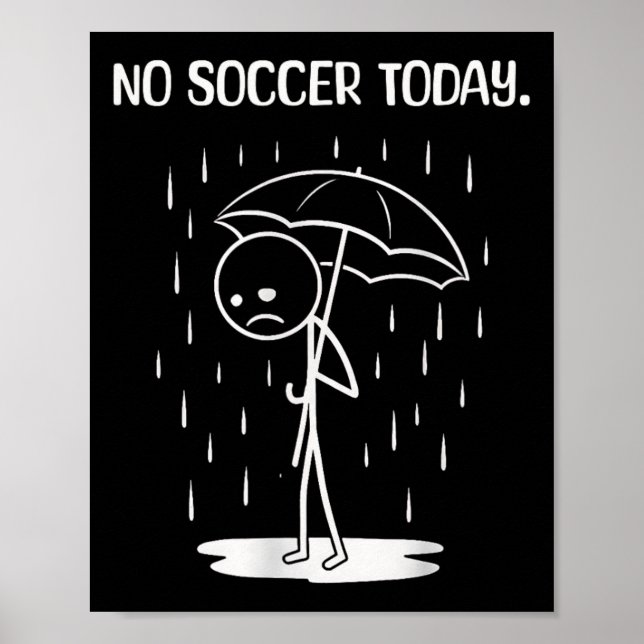 Ingen fotboll idag Stickfigur Rolig  Poster (Framsidan)