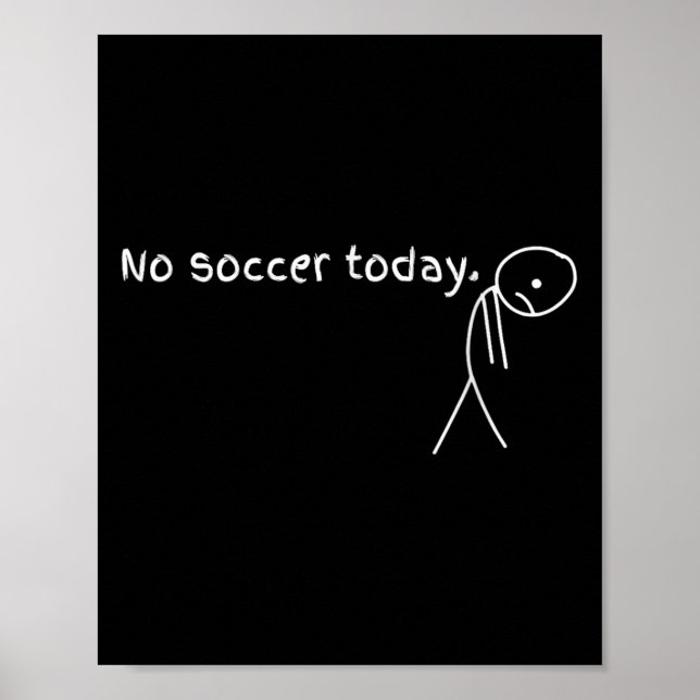 Ingen fotbollsgåva i dag till fotboll Älskare Poster (Framsidan)