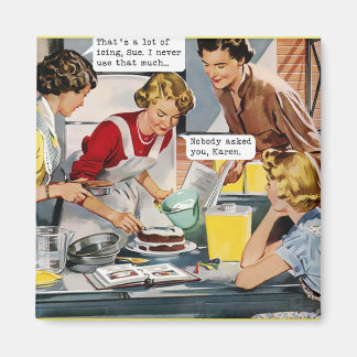 Ingen frågade dig, Karen - Retro Magnet