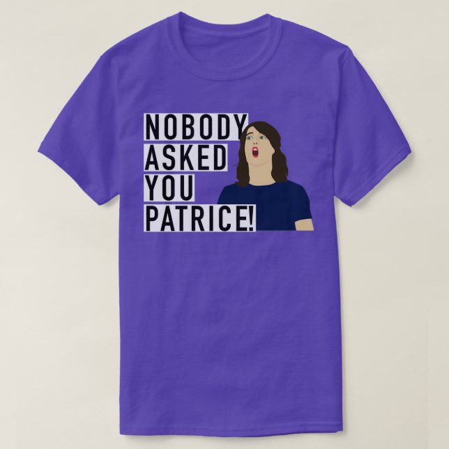 Ingen frågade dig Patrice T Shirt (Design framsida)