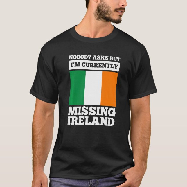 Ingen frågar, men jag saknar Irland iris T Shirt (Framsida)
