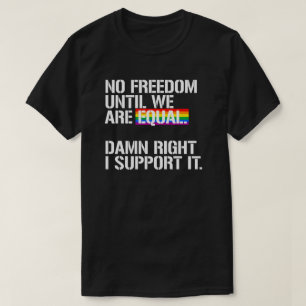 Ingen frihet förrän vi är jämlika t shirt
