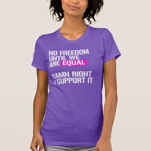 Ingen frihet förrän vi är jämlika t shirt (Framsida)