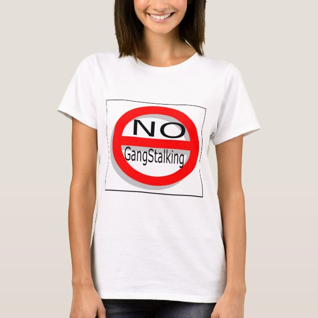 Ingen Gangstalking T-shirt (Framsida)