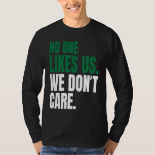 Ingen gillar oss, vi bryr oss inte Motivations Vin T Shirt