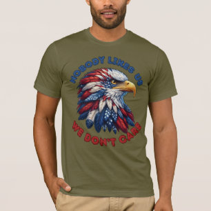 Ingen Gillar Oss Vi Bryr Oss Inte Patriotiska Örna T Shirt