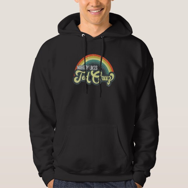 Ingen Gillar Ted Cruz Regnbåge Vintage Hoodie (Framsida)