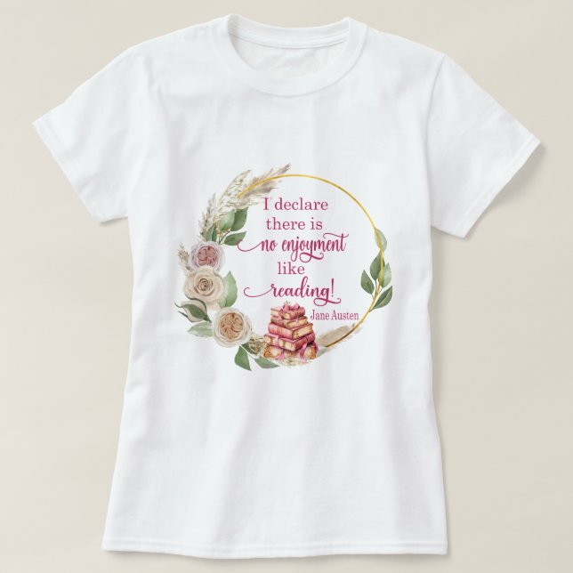 Ingen glädje som att läsa Jane Austen-citat T Shirt (Design framsida)