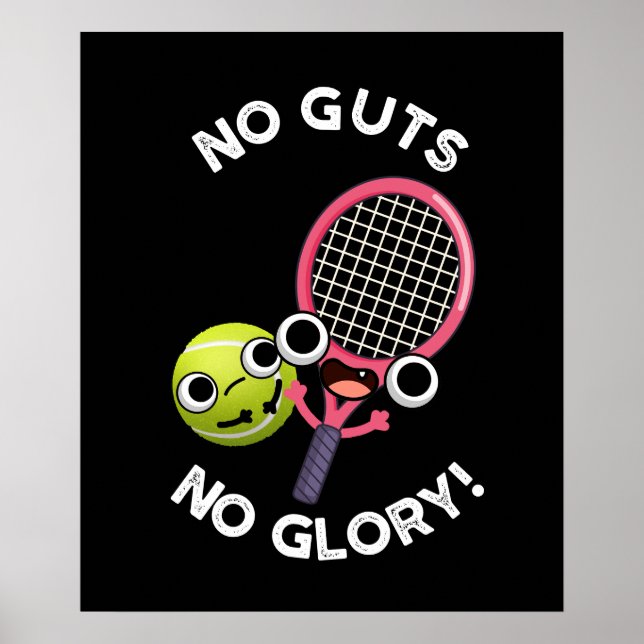 Ingen Glory Funny Tennis Pun Mörk BG Poster (Framsidan)