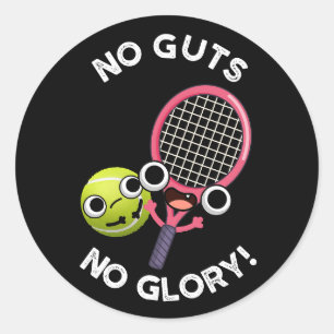 Ingen Glory Funny Tennis Pun Mörk BG Runt Klistermärke