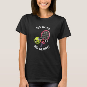 Ingen Glory Funny Tennis Pun Mörk BG T Shirt