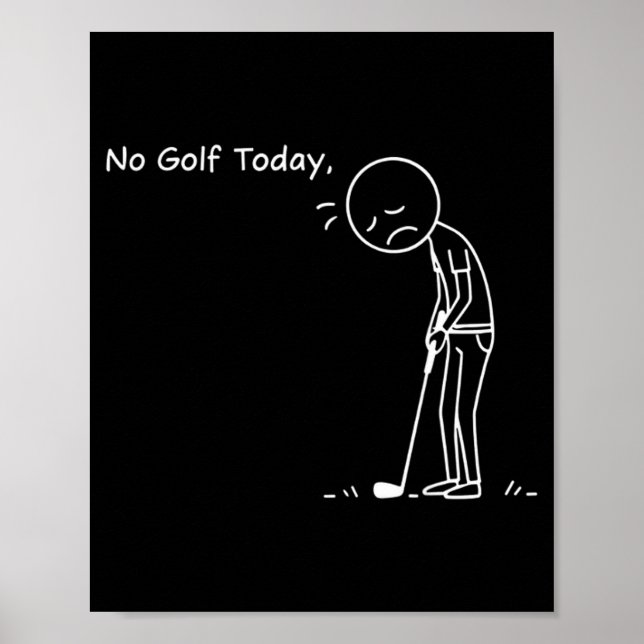Ingen Golf Idag Minimalistisk Golf Rollig Stickman Poster (Framsidan)
