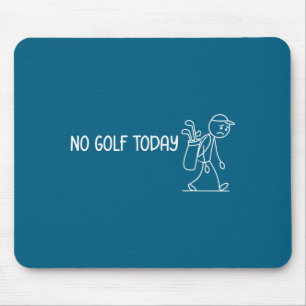 Ingen Golf Idag Rolig Sorg Stickman Golfare Män Kv Musmatta
