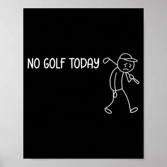 Ingen Golf Idag Rolig Sorg Stickman Golfare Män Kv Poster (Framsidan)