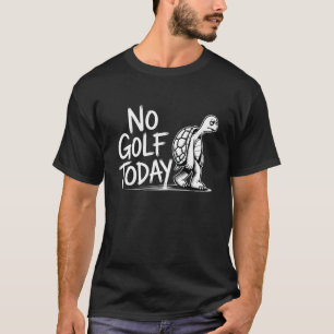 Ingen Golf Idag Rolig Sorglig Sköldpadda Golfälska T Shirt