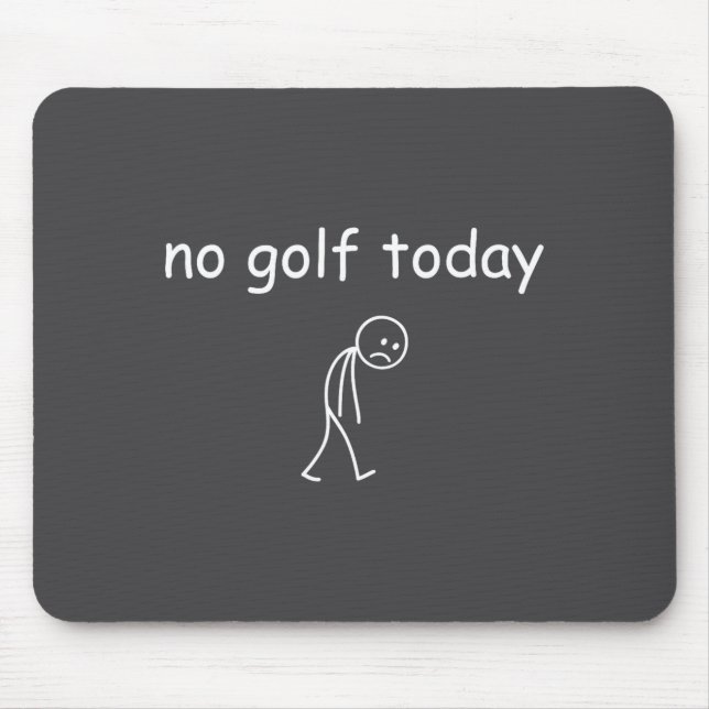 Ingen Golf Idag, Rolig Sorgsen Golftajning För Gol Musmatta (Framsidan)