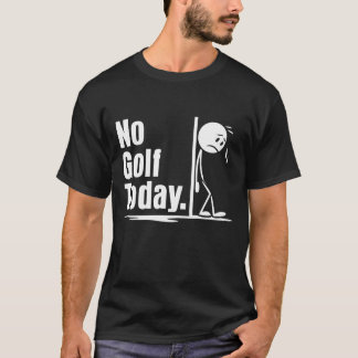 Ingen golf idag t shirt