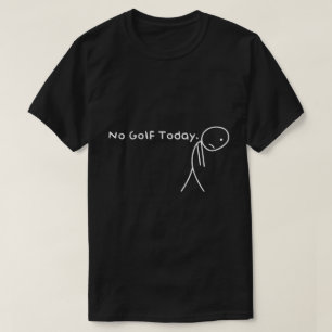 Ingen Golf Today-funny Ledsen Golfer Shirt T
