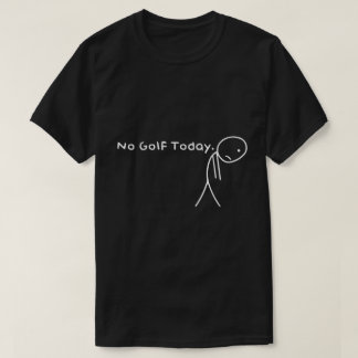 Ingen Golf Today-funny Ledsen Golfer Shirt T