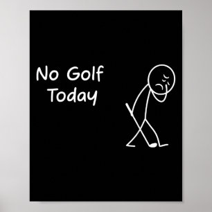 Ingen Golf Today-funny Ledsen Graphic Stickman Gol Poster