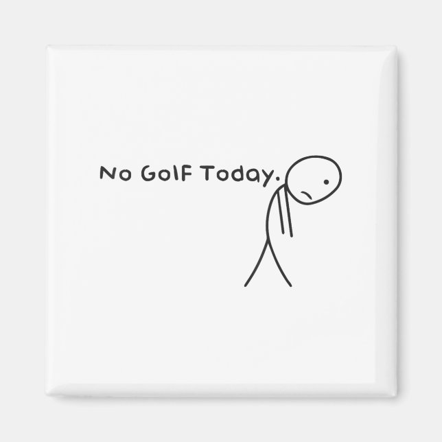 Ingen Golf Today-funny Ledsen Stickman Golfer Golf Magnet (Framsidan)
