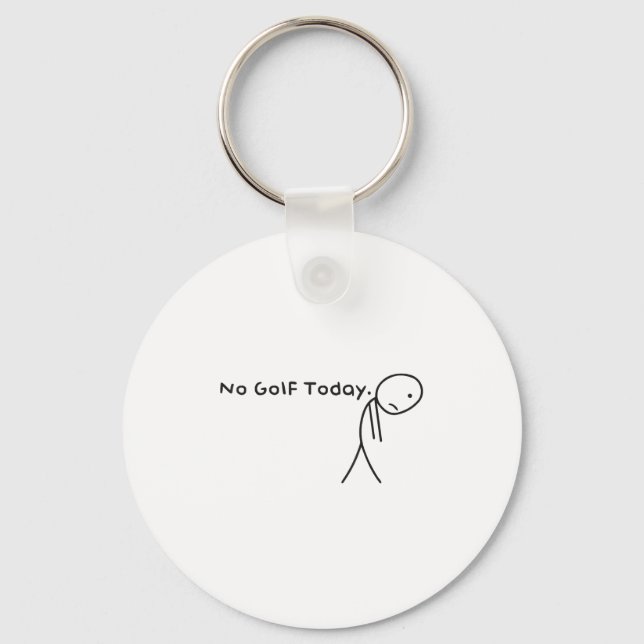Ingen Golf Today-funny Ledsen Stickman Golfer Golf Nyckelring (Framsida)