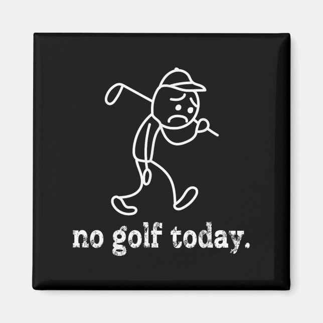 Ingen Golf Today-funny Ledsen Stickman Golfer Humo Magnet (Framsidan)