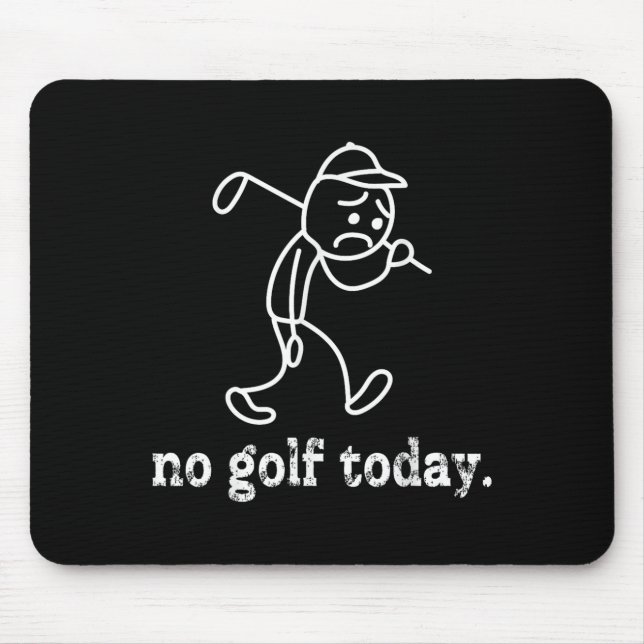 Ingen Golf Today-funny Ledsen Stickman Golfer Humo Musmatta (Framsidan)