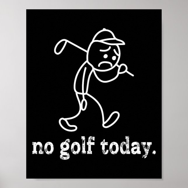 Ingen Golf Today-funny Ledsen Stickman Golfer Humo Poster (Framsidan)