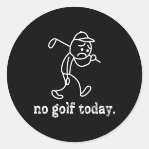 Ingen Golf Today-funny Ledsen Stickman Golfer Humo Runt Klistermärke