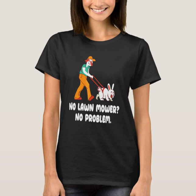 Ingen gräsklippare Inget problem Kanin Klippare Sö T Shirt (Framsida)