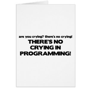 Ingen gråt, i att programmera hälsningskort