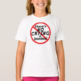 Ingen gråt i försäkring t shirt