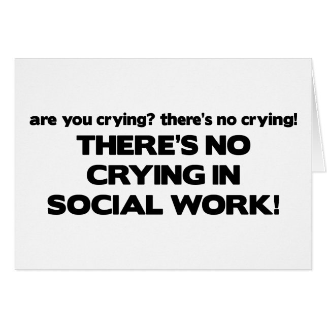 Ingen gråt i socialt arbete hälsningskort (Framsidan Horizontal)