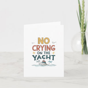 Ingen Gråtande på Yacht Funny Boat Life Joke Somma Kort